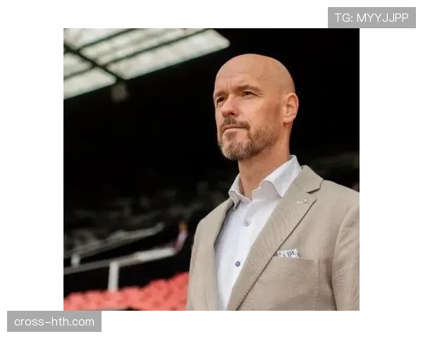 滕哈赫战术成功因素 滕哈赫战术成功因素